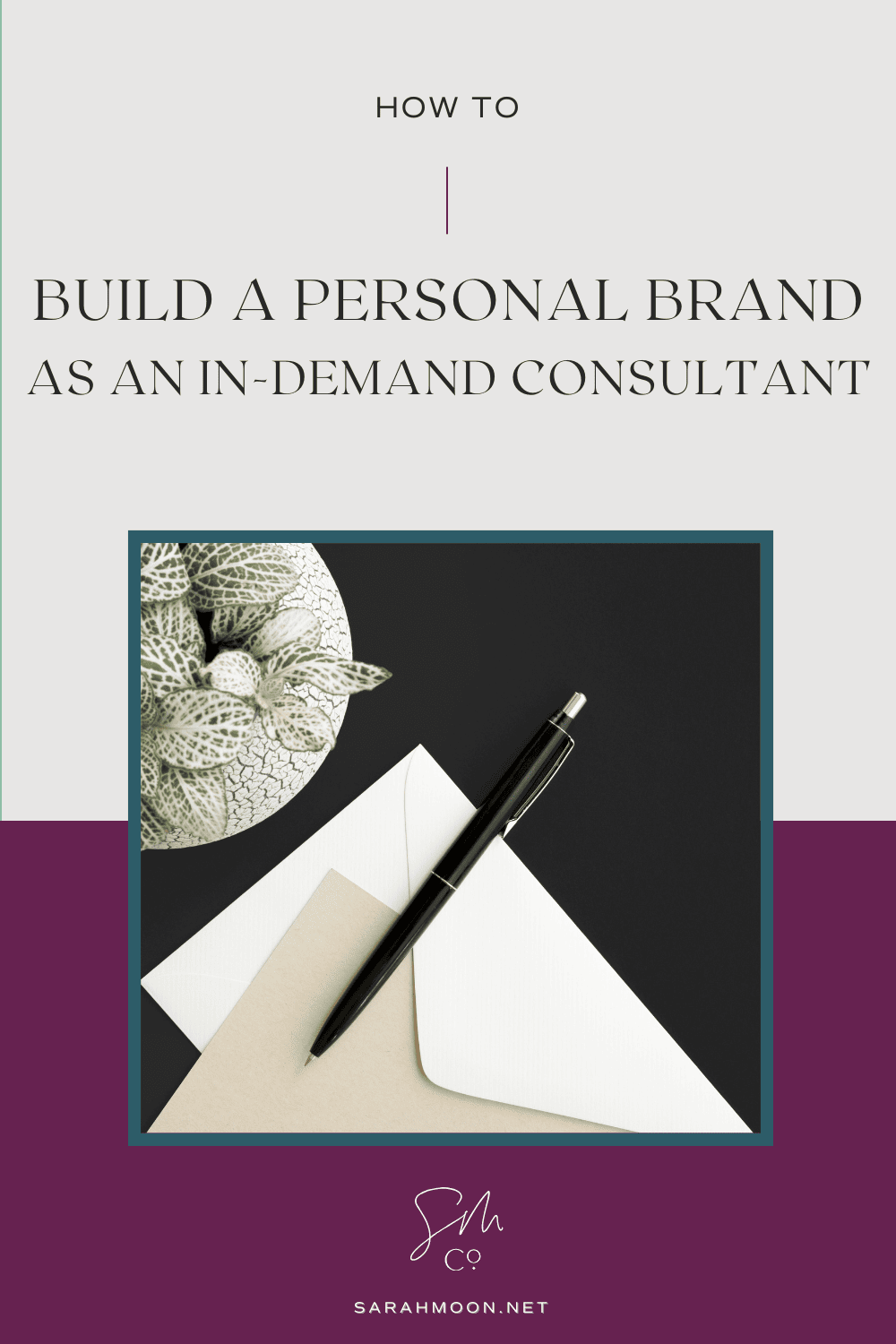 Purple and White background with a a plant and desk with text reading "How to Build a Personal Brand as an In-Demand Consultant"