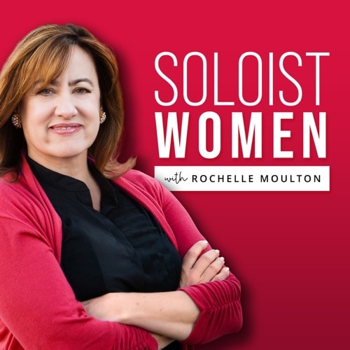 Soloist Women with Rochelle Moulton Podcast Cover