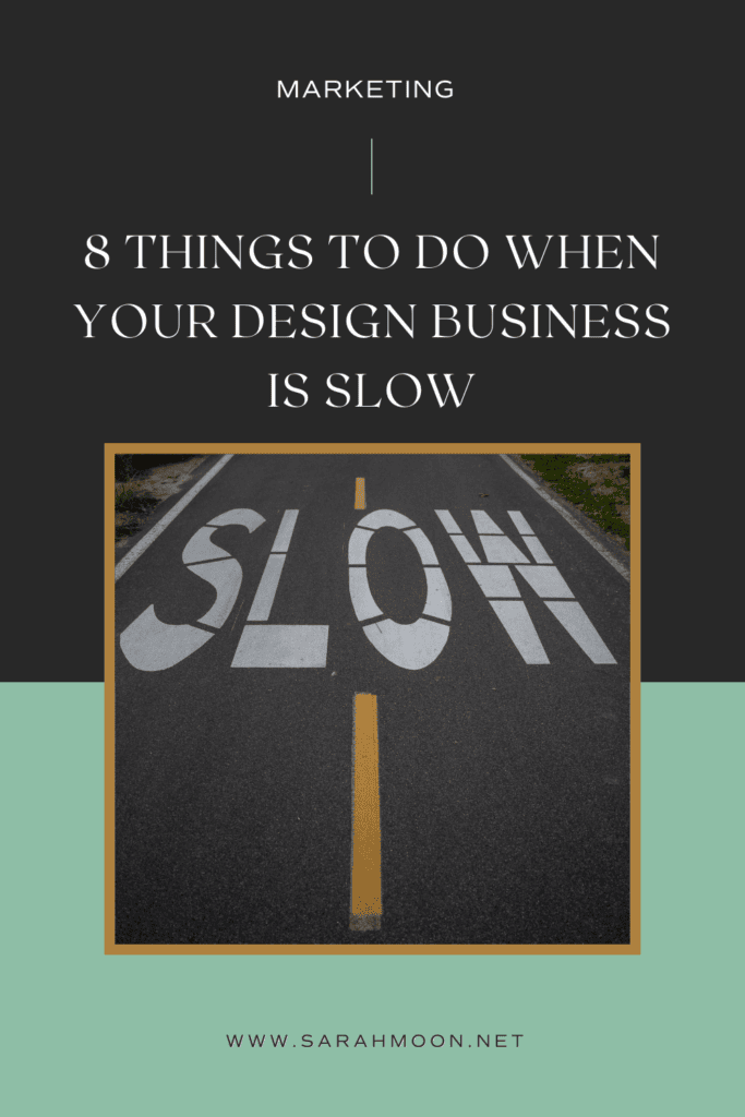 8 Things to Do when Your Design Business is Slow